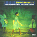 Sister Bossa Vol 2-Cool Jazzy Cuts With A Brazilian-CD