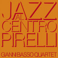 GIANNI BASSO QUARTET-jazz al centro pirelli-'70 ITALIAN JAZZ-NEW CD