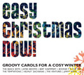 EASY CHRISTMAS NOW!-Groovy Carols for a Cosy Winter-CD