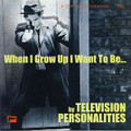 Television Personalities-The Boy Who Couldn't Stop Drea