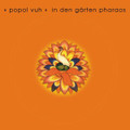 POPOL VUH-In den Garten de Pharaos/In the garden of -NEW CD