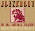 V.A.-Jazzkraut-Teutonal Jazz Rock Excursions-KRAUTROCK-NEW CD