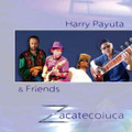 HARRY PAYUTA & Friends-Zacatecoluca-SITAR ROCK-NEW CD