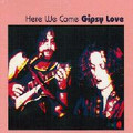 GIPSY LOVE-HERE WE COME-'72 German Prog/Psych Hard Rock-new CD