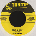 Lucky Brown-Don't Go Away/The Fresh One-NEW SINGLE 7"