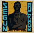 Segun Bucknor-Who Say I Tire-70s Nigerian music-new 2CD