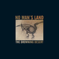 NO MAN'S LAND-The drowning desert-Greek Psych Rock-NEW LP