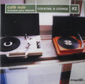 V.A.-Café Noir-Musique Pour Bistrots-Cocktail & Lounge #2-IRMA-NEW CD