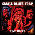 SMALL BLUES TRAP-Time tricks-Greek Blues Rock-NEW LP