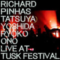 Richard Pinhas/Yoshida-Live at tusk festival-Experimental,Krautrock-NEW LP