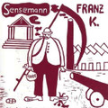 Franz K.–Sensemann-'72 Polit Krautrock,Hard Rock-NEW LP