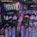 DODSON AND FOGG-​WALK ON-UK Acid Prog Folk-NEW CD