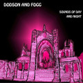 DODSON AND FOGG-SOUNDS OF DAY & NIGHT-UK Acid Prog Folk-NEW CD