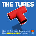 The Tubes-Live on German Television:The Musikladen Concert 1981-NEW LP