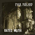 PAUL ROLAND-Bates motel-gothic-spaced-out psych-NEW CD