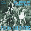 The Knight Riders-San Francisco 1965:The Autumn Session-'60s US Garage-NEW LP