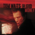 TOM WAITS-Blood Money-'02 Abstract Experimental Woyzeck Theatrical-NEW LP 180+DL
