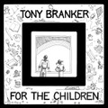 Tony Branker-For The Children-'80 US Spiritual/Modal Jazz-NEW LP