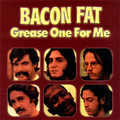 Bacon Fat-Grease One For Me-'70 US Blues Rock-NEW LP