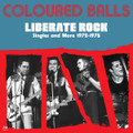 COLOURED BALLS-LIBERATE ROCK: SINGLES AND MORE 1972-75-NEW 2LP