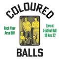 Coloured Balls-Rock Your Arse Off! Live At Festival Hall 10 Nov.72-NEW LP