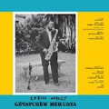 GETATCHEW MEKURYA-GETATCHEW MEKURYA & HIS SAXOPHONE-NEW LP 180g