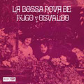 Hugo Fattoruso,Osvaldo Fattoruso-La Bossa Nova De Hugo Y Osvaldo-NEW LP