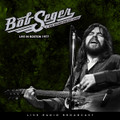 Bob Seger & The Silver Bullet Band-Live In Boston 1977-NEW LP