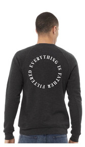 Everything Is Father Filtered Sweatshirts