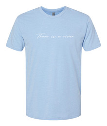 There Is A River T-Shirt Blue