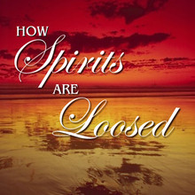 How Spirits Are Loosed MP3