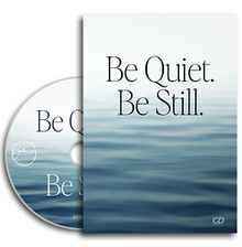 Be Quiet Be Still CDs