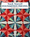 Teach Yourself Foundation Piecing by Linda Causee