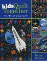 Kids Quilt Together by Kathy Emmel