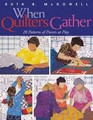 When Quilters Gather by Ruth B. McDowell