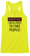 Caution! I'm Allergic to Fake People!!