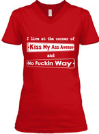 I Live at the Corner of Kiss My Ass Avenue & No Fuckin Way