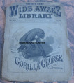 FIVE CENT WIDE AWAKE LIBRARY #1219 GORILLA GEORGE COVER  DIME NOVEL STORY PAPER