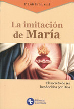 LA IMITACIÓN DE MARÍA. El secreto de ser bendecidos por Dios