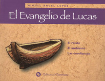 EL EVANGELIO DE LUCAS (El relato, el ambiente, las enseñanzas)