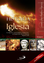 HISTORIA DE IGLESIA I. La Iglesia, comunidad e institución: protagonista de la historia. Siglos I-VII