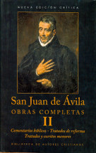 SAN JUAN DE ÁVILA - OBRAS COMPLETAS II - Comentarios bíblicos, Tratados de reforma, Tratados y escritos menores