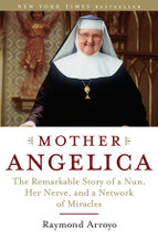 MOTHER ANGELICA. The remarkable and story of a Nun