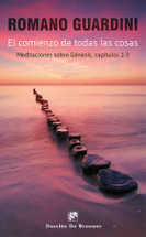 EL COMIENZO DE TODAS LAS COSAS. Meditaciones sobre Génesis, capítulos 1-3