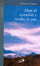 ABRE EL CORAZÓN Y RECIBE LA PAZ (Colección Paz Interior 2)