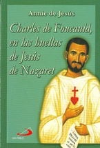 CHARLES DE FOUCAULD EN LAS HUELLAS DE JESUS DE NAZARET