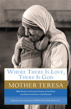 Where There Is Love, There Is God - Mother Teresa