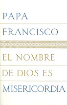 EL NOMBRE DE DIOS ES MISERICORDIA - Papa Francisco - Paperback