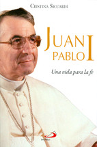 JUAN PABLO I, Una vida para la fe