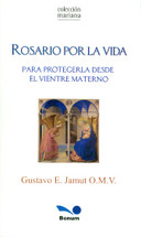 ROSARIO POR LA VIDA. Para protegerte desde el vientre materno (Jamut)